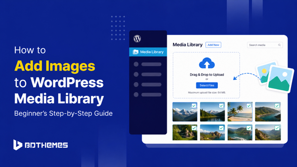 How to Add Images to WordPress Media Library (Beginner’s Step-by-Step Guide)