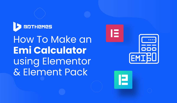How to Make an EMI Calculator using Elementor & Element Pack