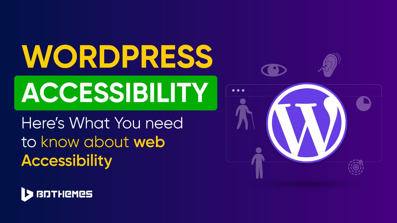 WordPress Accessibility: Here´s What You Need to Know About Web Accessibility