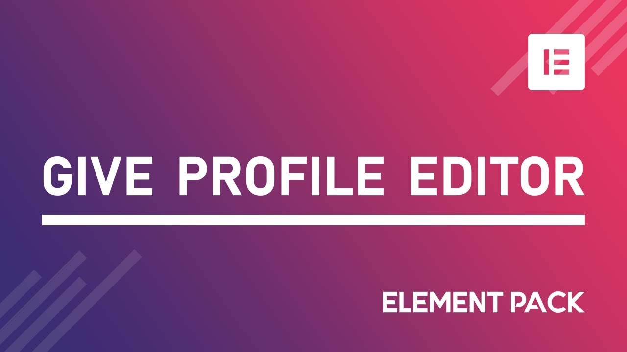 How to Use Give Profile Editor Widget in Elementor by Element Pack