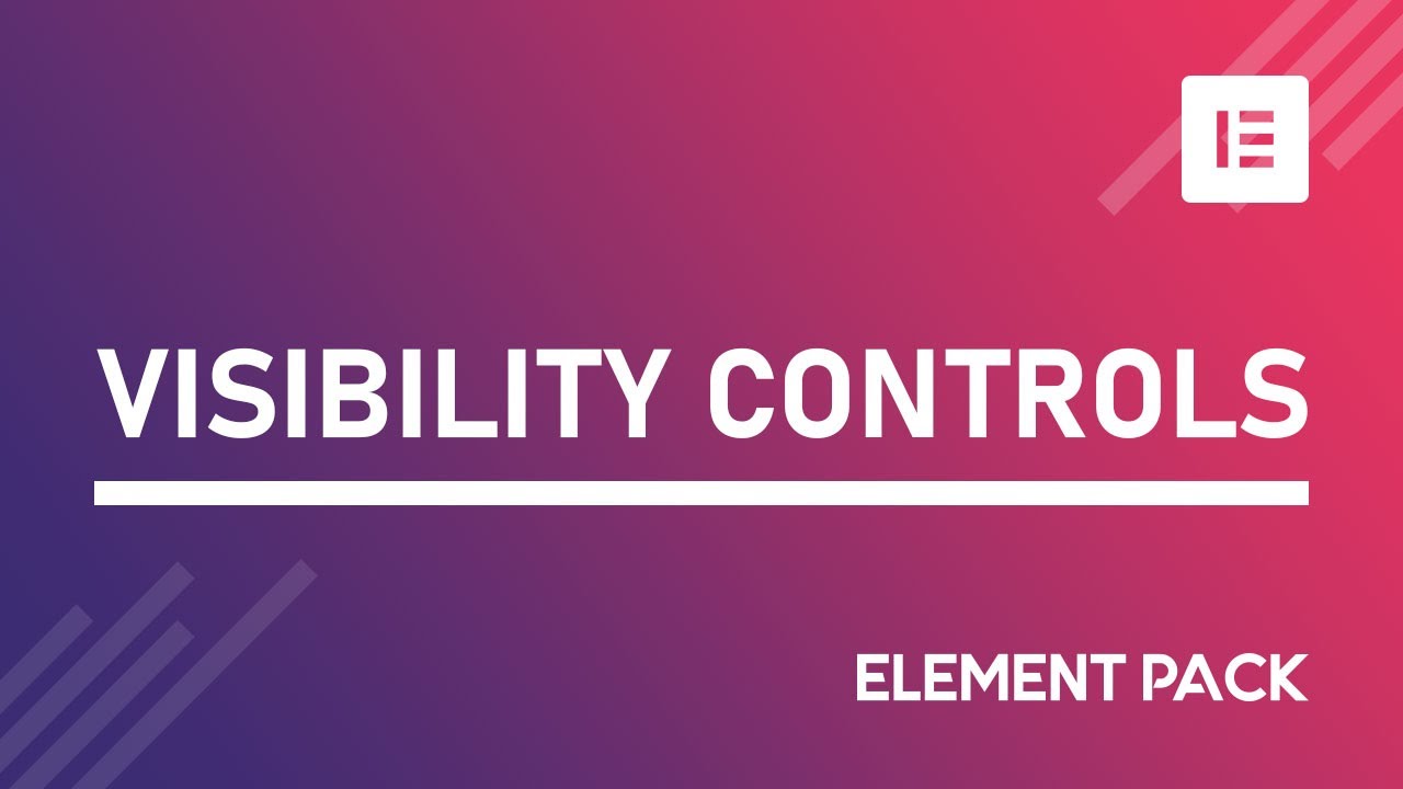 How to Use Visibility Controls Extension by Element Pack in Elementor | BdThemes Tutorial