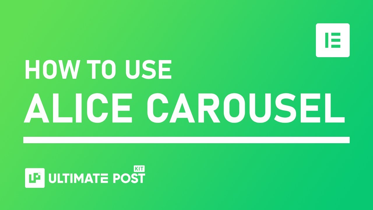 How to Use Alice Carousel widget by Ultimate Post Kit in Elementor