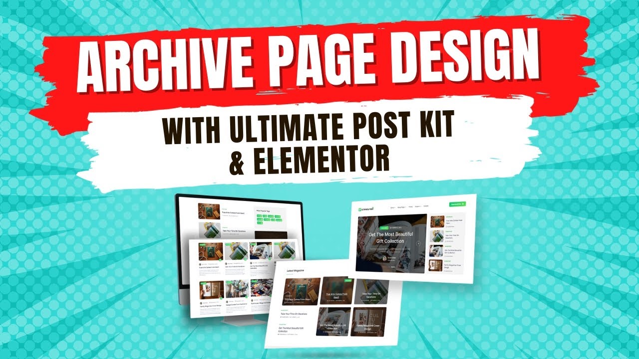 Create Full Archive Page under 10 minutes with Ultimate Post Kit & Elementor | BdThemes