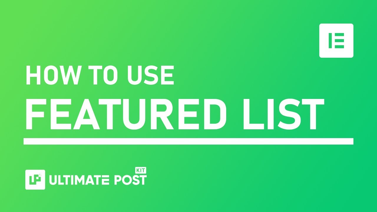 How to Use Featured List Widget by Ultimate Post Kit in Elementor