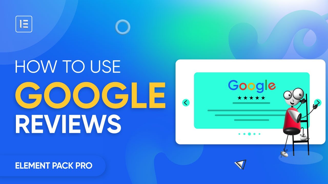 How to Use Google Reviews Widget by Element Pack in Elementor