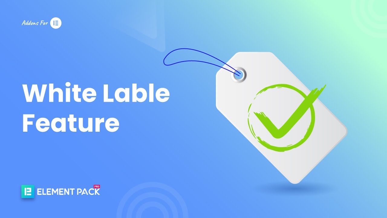 Fully Rebrand Element Pack Pro with White Label – Complete Elementor Plugin Makeover