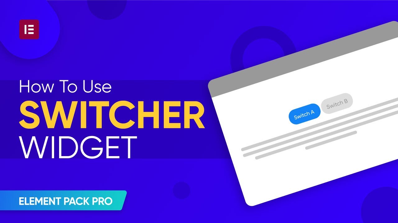 How To Use Switcher Widget By Element Pack Pro