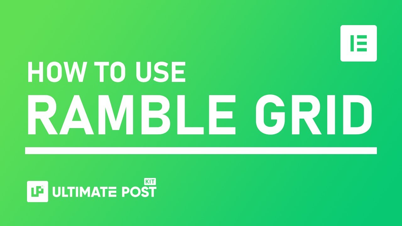 How to Use Ramble Grid Widget by Ultimate Post Kit in Elementor