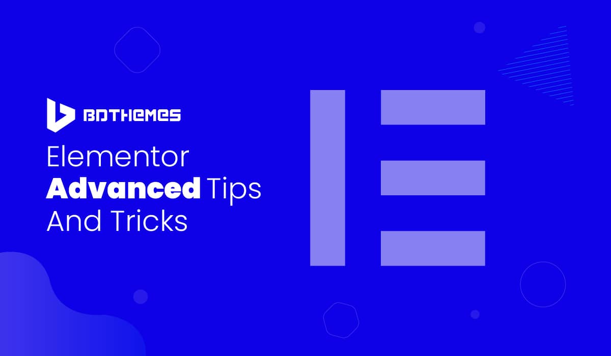 Elementor advanced tips and tricks 01 - BdThemes