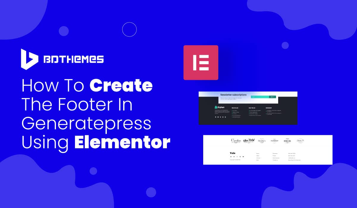 9. How to create the footer in generatepress using elementor - BdThemes