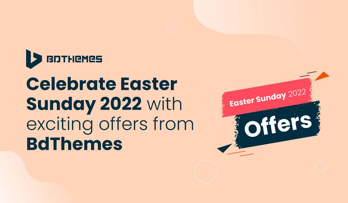 Celebrate Easter Sunday 2022 with exciting offers from BdThemes
