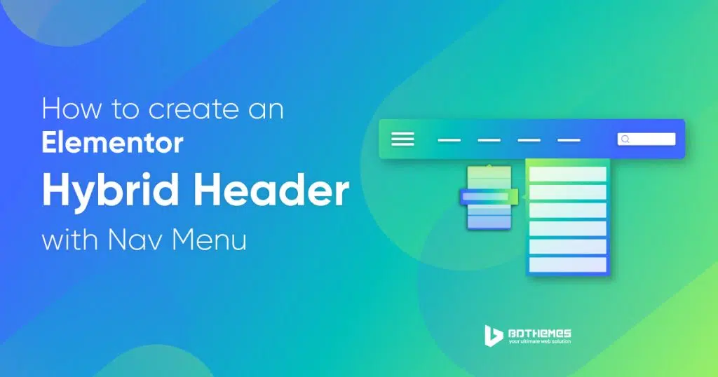 how to create an Elementor hybrid header with NavBar