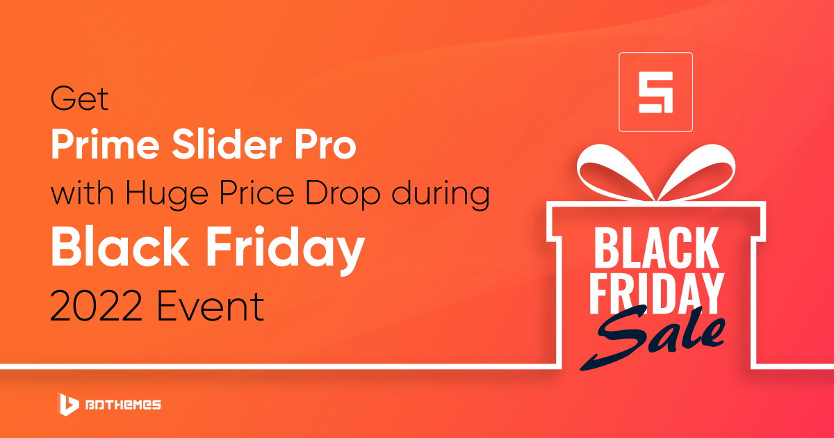 Get Prime Slider Pro with Huge Price Drop during Black Friday 2022 Event