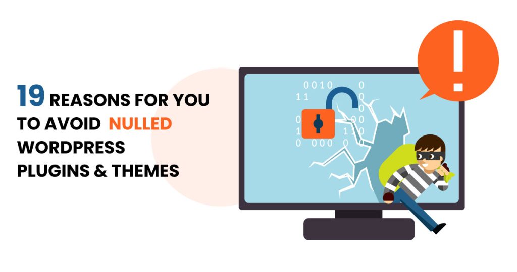 19 Reasons to avoid Nulled WordPress plugins & Themes