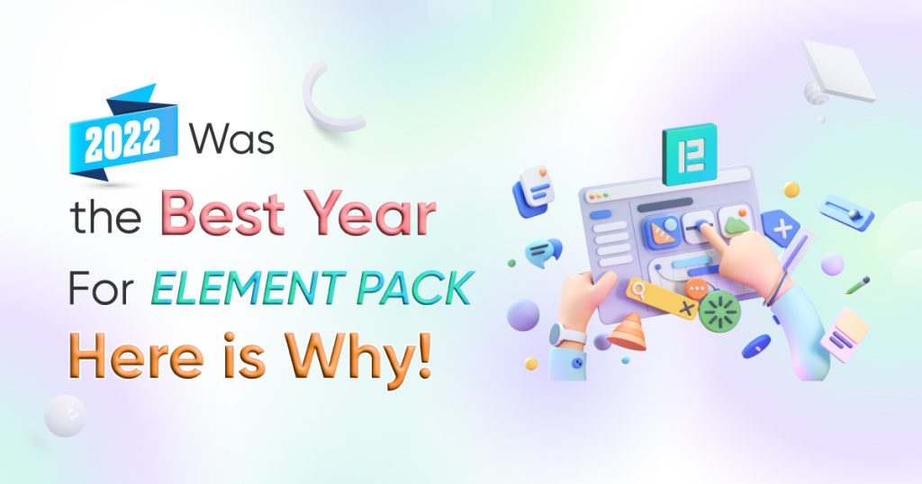 2022 Was The Best Year For Element Pack Here Is Why BdThemes