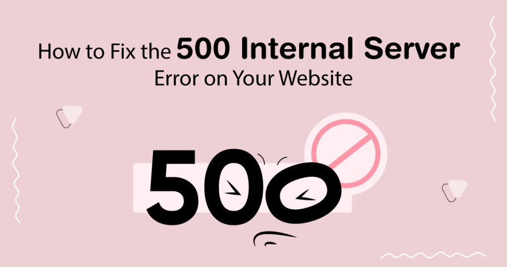 how to fix the 500 internal Server Error On your Website
