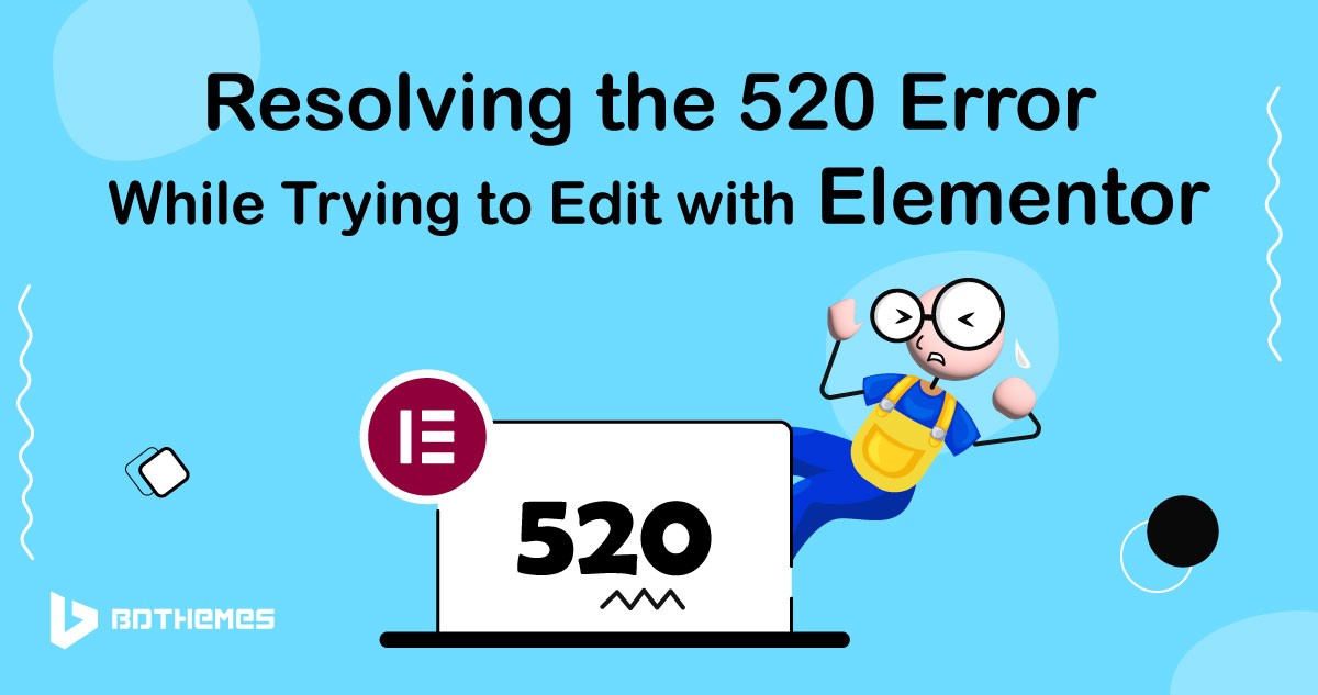 fix 520 error while edit with elementor
