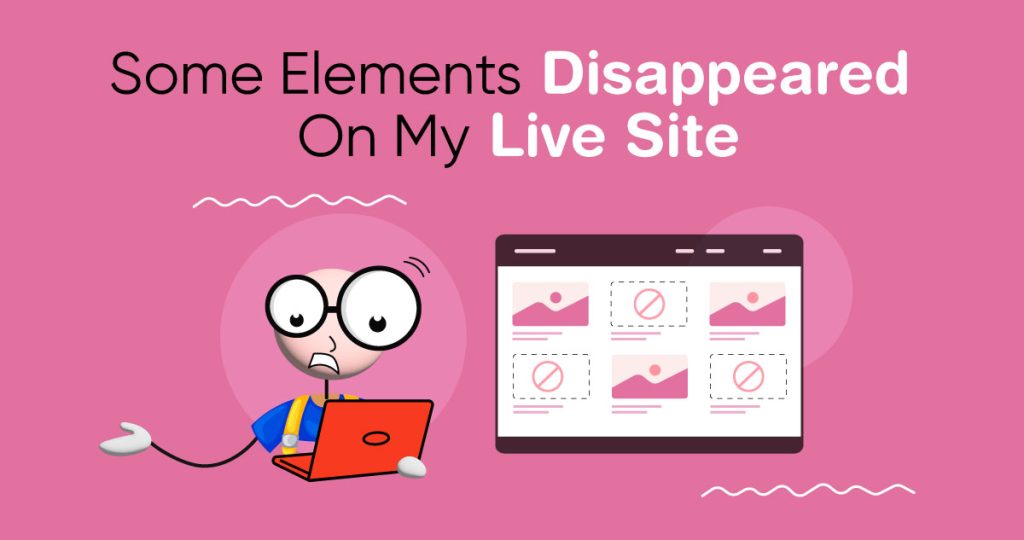 some-element-Disappeared-on-my-live-site