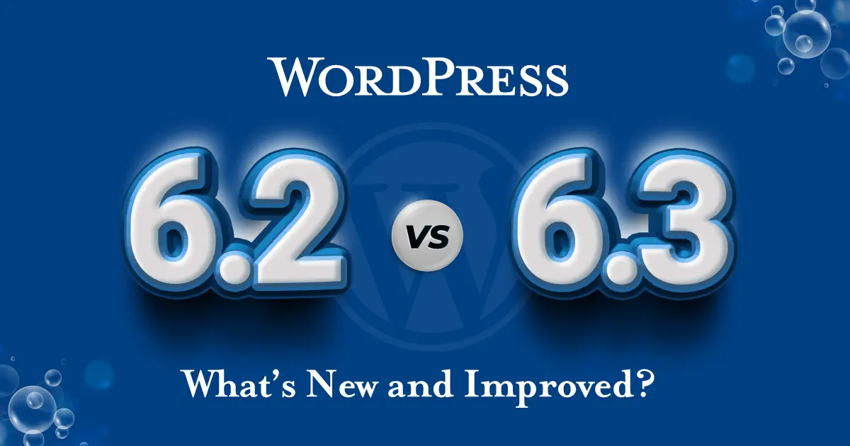 wordpress-6.2-vs-6.3-new-and-improved