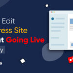How To Edit WordPress Site Without Going Live: Best Way