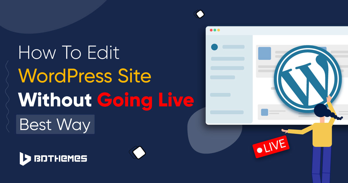 how to edit wordpress site without going live
