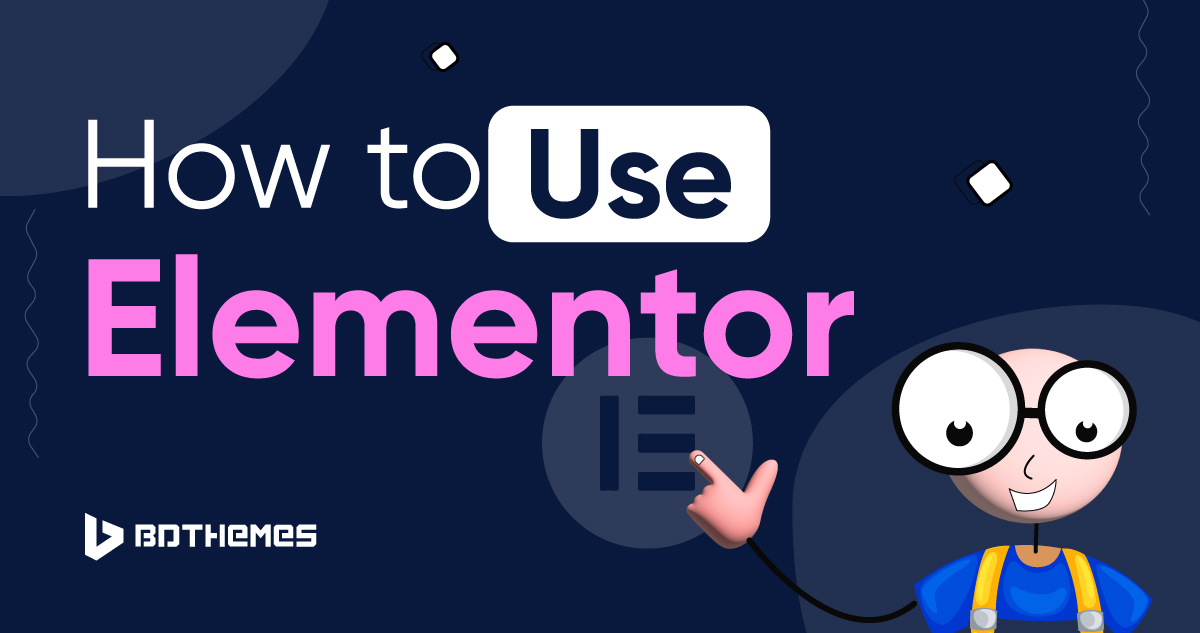 how to use elementor