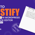 How to justify text in WordPress block editor: Easy Ways in 2024