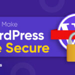 How To Make Your WordPress Site Secure: Best Ways in 2024