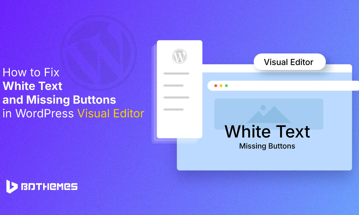 The ways to fix white text andd missing buttons in WordPress