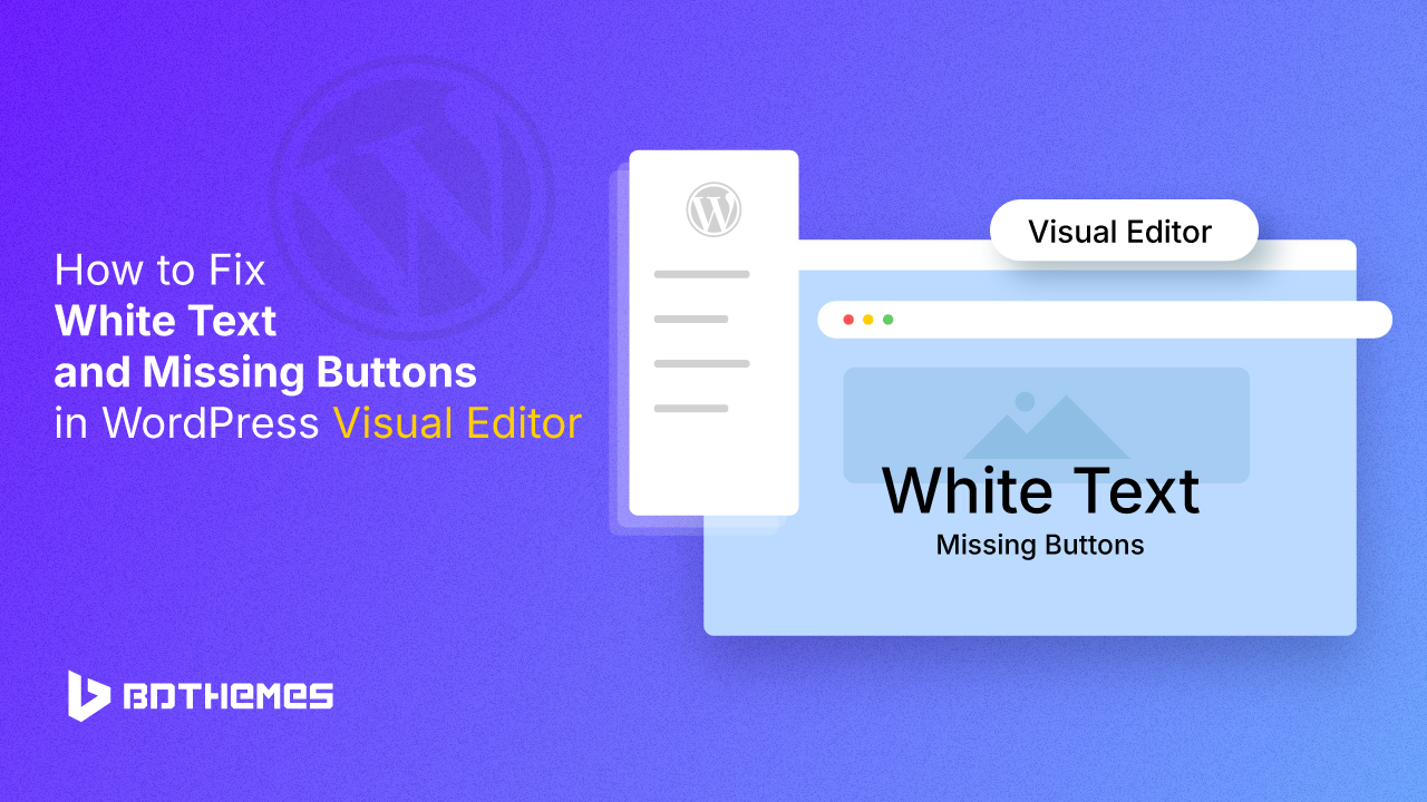 The ways to fix white text andd missing buttons in WordPress