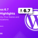 WordPress 6.7 Update: twenty twenty-five Theme and Customization Enhancements