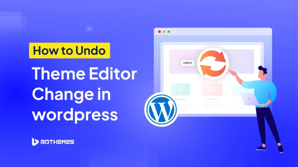 how to undo theme editor changes in wordpress