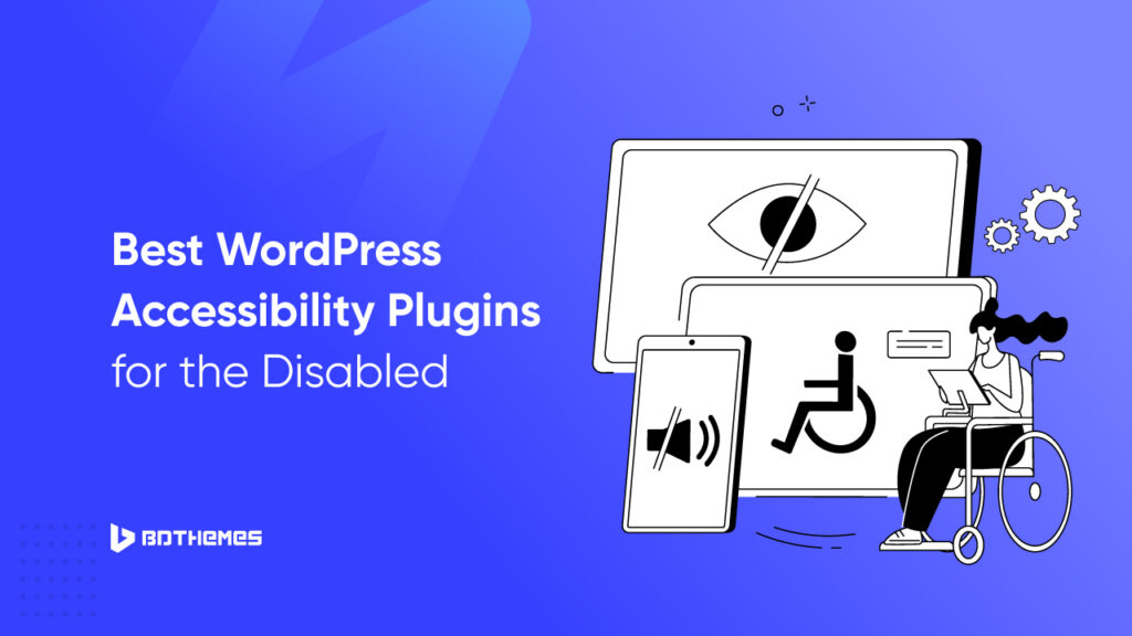 Best WordPress Accessibility Plugins for the Disabled