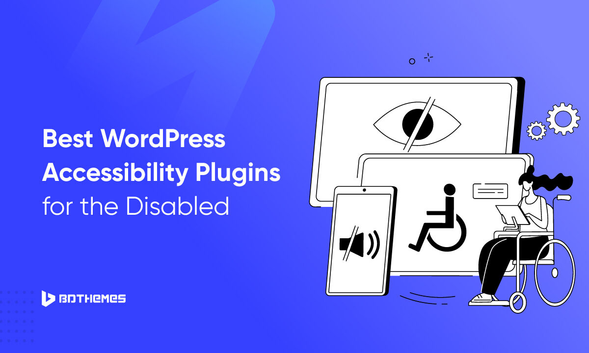 Best WordPress Accessibility Plugins for the Disabled