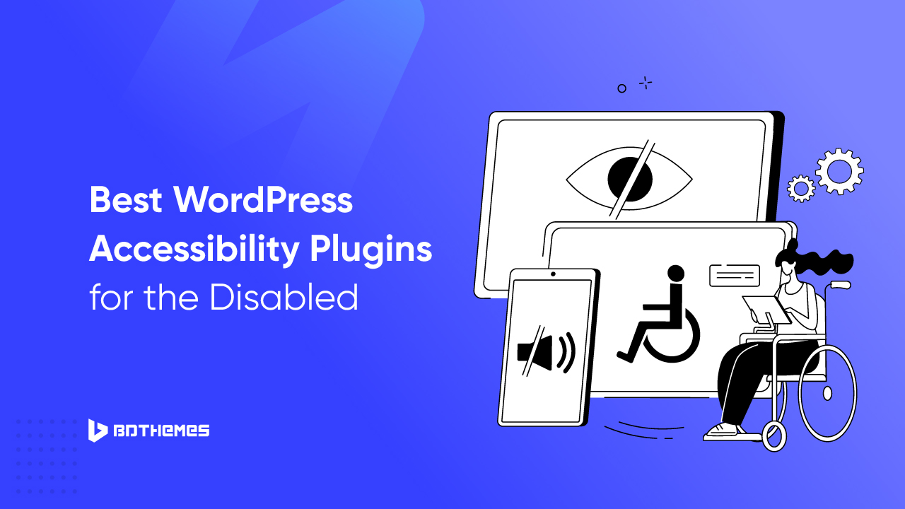 Best WordPress Accessibility Plugins for the Disabled