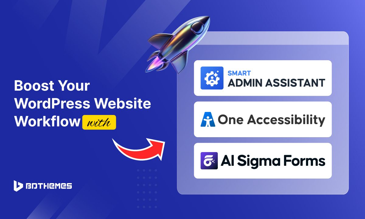 Boost Your WordPress Website Workflow with One Accessibility, Sigma Forms and the Smart Admin Assistant