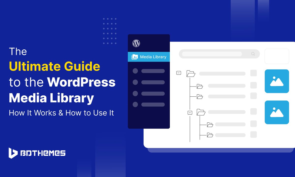 The Ultimate Guide to WordPress Media Library