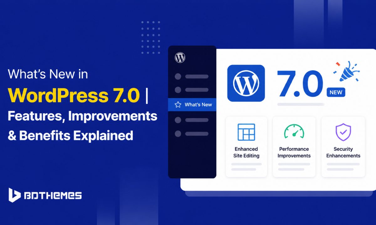 What’s new in WordPress 7.0 | Features, Improvements & Benefits Explained