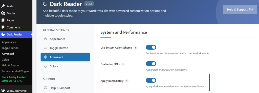 Enable Apply Immediately to ensure that dark mode applies to AJAX-loaded content, including WooCommerce cart updates, quick-view modals, and any dynamically loaded widgets